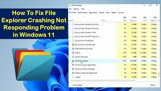 How To Fix File Explorer Crashing Not Responding Problem in Windows 11