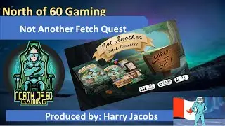 North of 60 Gaming Previews  Not Another Fetch Quest