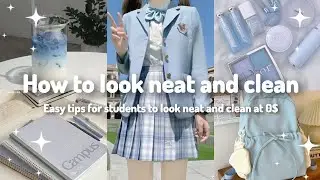 How to look neat and clean 🤍easy tips for students ✨AT 0$🤫