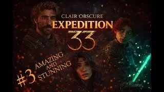 Clair Obscur: Expedition 33 -  (PS5 Full Gameplay) PT.3  Safe and sound to Pictress bound.