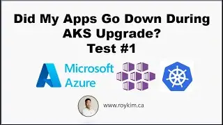 Did My Apps Go Down During AKS Upgrade? Test #1