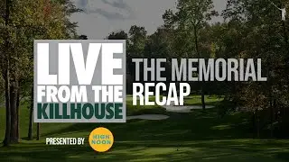 Live from the Kill House: the Memorial Tournament