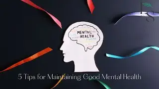 5 Tips for Maintaining Good Mental Health, Good Maintaining Health, healthy lifestyle