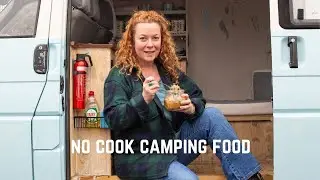 3 x Camping Food Ideas - No Cooking!
