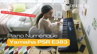 Piano Num&eacute;rique Yamaha PSR E383: Pourquoi est-il Incontournable?