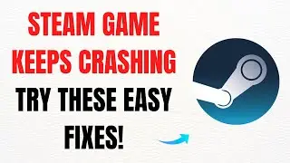 Steam Game Keeps Crashing? Try These Easy Fixes &ndash; Full Guide