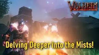 Delving Deeper into the Mists! - Valheim