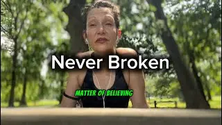 Never Broken | Raw Truth on Healing + Resilience
