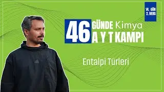 Entalpi Türleri | 14. Gün 2. Ders | 46 Günde AYT Kimya Kampı