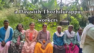 a Day with Thozhilurappu workers | National Rural Employment Programmes | MGNREGS| തൊഴിലുറപ്പ്