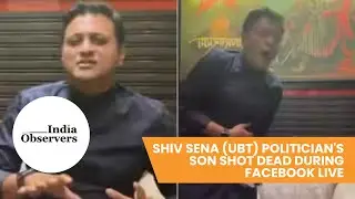 ShivSena (UBT) Politician's son shot dead during Facebook live