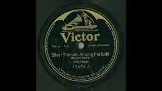 Silver Threads Among the Gold - Elsie Baker