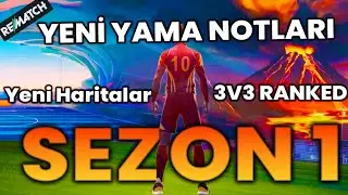 Oyun Tamamen Değişiyor? / 3V3 Dereceli? Hareket Geliştirmeleri? PATCH 4 | REMATCH