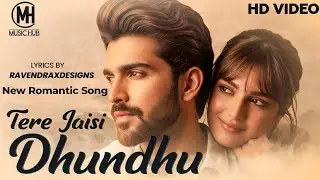 Tere Jaisi Dhundhu | Romantic Bollywood Pop Song | RXD Music | romantic song 2025 | Music Hub