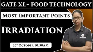 GATE XL-Food Technology | Irradiation | Most Important Points | Vandana Sharma |