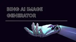 Bing AI Image Generator Tutorial Step by Step Guide