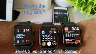 Apple Watch Series 7 vs Series 4 vs Series 3 - Should you upgrade?