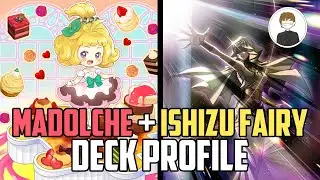 MADOLCHE + ISHIZU FAIRY Yu-Gi-Oh! DECK PROFILE! [justnutz]