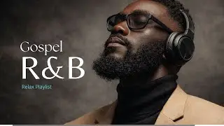 Christian [R&B Gospel] Worship Music | 2000s Style Peace & Prayer
