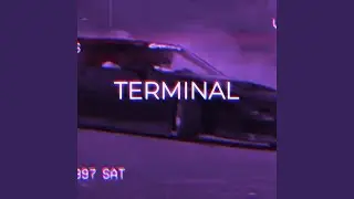 TERMINAL (SUPER SLOWED)