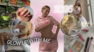 GLOW UP VLOG 2026✨🎀 | Как стать лучшей версией себя?