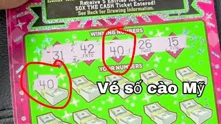Vé số cào Mỹ. Cào mỏi tay và cái kết....