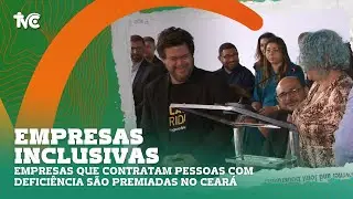Empresas que contratam pessoas com defici&ecirc;ncia s&atilde;o premiadas no Cear&aacute;