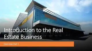 Introduction to the Real Estate Business