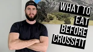 BEST FOODS TO EAT BEFORE CROSSFIT | A Sports Dietitians Perspective