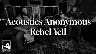 Acoustics Anonymous- Rebel Yell