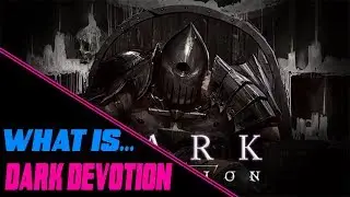 What is... Dark Devotion