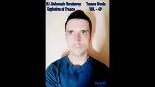 DJ Aleksandr Korchevoy - Explosive of Trance  VOL - 49    (03.05.2021) Kiyev, Ukraine