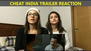 Cheat India Trailer Reaction by Spanish Girls | Emraan Hashmi | Soumik Sen