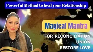 MAGICAL MANTRA FOR RECONCILIATION \ UNION \ RESTORE LOVE \ PATCHUP | #remedies #love #healing