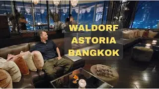 Waldorf Astoria Bangkok - Complete Review + The Loft & Champagne Bar!