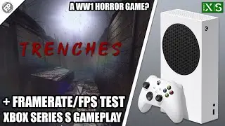 Trenches - Xbox Series S Gameplay + FPS Test