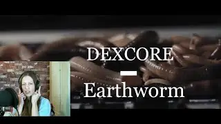 DEXCORE - Earthworm (feat. MAKITO from VICTIM OF DECEPTION) Reaction