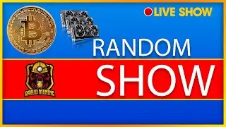 Random Rabid LIVE | CPU GPU ASIC Mining Lets Talk