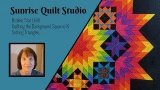 Broken Star Quilt - Quilting Setting Triangles & Background Squares