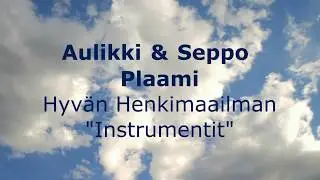 Aulikki & Seppo Plaami, The Instruments of the Good Spirit World