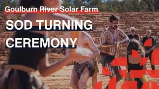 Goulburn River Solar Farm, SOD Turning Ceremony | DT Infrastructure