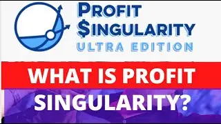 What Is Profit Singularity Ultra Edition 2022: Profit Singularity Ultra Edition Review