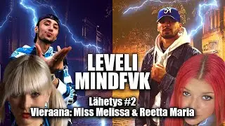 LEVELI MINDFVK #2 - Naiskauneutta l&auml;hetykseen! | Vieraana Miss Melissa & Reetta Maria