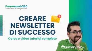 Framework360: creare newsletter di successo + video tutorial completo