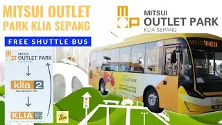 Mitsui Outlet Park KLIA Sepang (MOP) | Free Shuttle Bus | MOP ⇌ KLIA & KLIA2