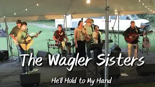 When I've Traveled My Last Mile (He'll Hold to My Hand) ~ The Wagler Sisters