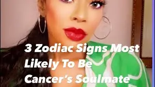 3 BEST SOULMATES FOR SUN SIGN CANCER #soulmates #cancer #astrology #dating #advice