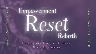 Empowerment & Reset | Completion Isn't an Ending