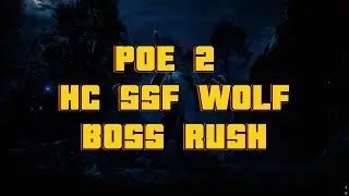 MY POE 2 HC SSF WOLF BOSS RUSH