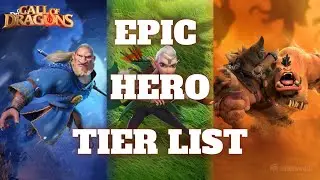 Call Of Dragons Epic Hero Tier List